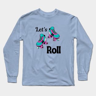 Let's Roll Long Sleeve T-Shirt